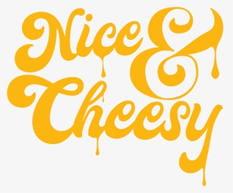 Nice & Cheesy Wordmark - Calligraphy, HD Png Download, Transparent PNG