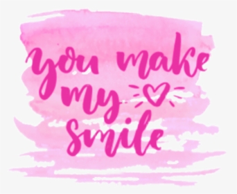 #you #make #my #heart #smile #pink #font #calligraphy - Calligraphy, HD Png Download, Transparent PNG