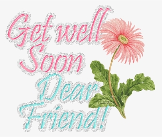 Get Well Soon Dear Friend, HD Png Download, Transparent PNG