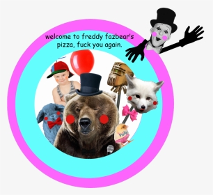Welcome To Freddy Fazbears Pizza Fuck You, HD Png Download, Transparent PNG