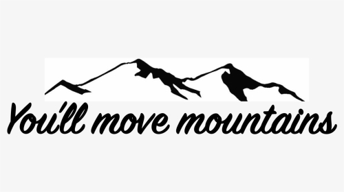 You Ll Move Mountains Clipart, HD Png Download, Transparent PNG
