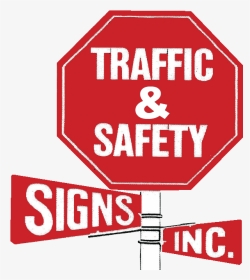 Traffic & Safety Signs Inc - Traffic Safety Sign, HD Png Download, Transparent PNG