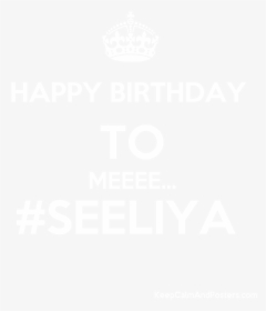 Happy Birthday To Meeee - Keep Calm, HD Png Download, Transparent PNG