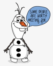 Olaf Some People Are Worth Melting, HD Png Download, Transparent PNG