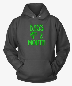 Bass 2 Mouth Men S Funny Bass Fishing Hoodies - Hoodie, HD Png Download, Transparent PNG