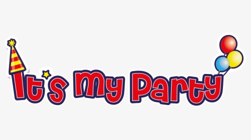 It S My Party - It's My Party Sign, HD Png Download, Transparent PNG