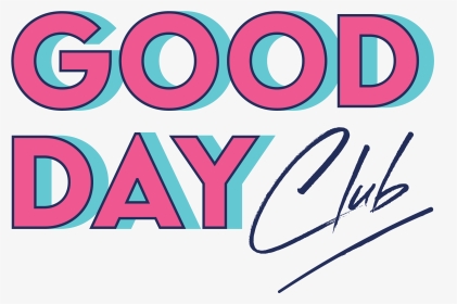Good Day Club - Good Day Png, Transparent Png, Transparent PNG