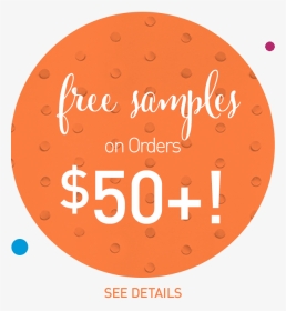 Free Samples Orders $50 - Circle, HD Png Download, Transparent PNG