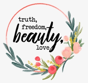 Truth Freedom Beauty Love Hoop Print & Cut File - Floral Design, HD Png Download, Transparent PNG