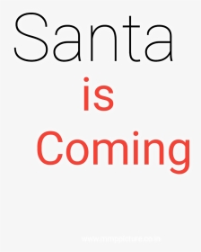 Santa Is Coming Text Png, Merry Christmas Text Png, - Colorfulness, Transparent Png, Transparent PNG