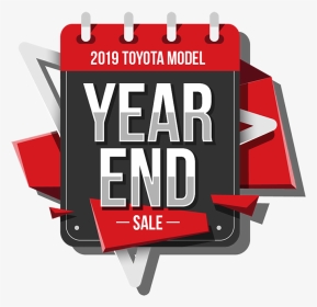 2019 Toyota Model Year End Sale - Year End Sale Toyota, HD Png Download, Transparent PNG