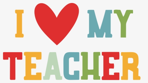 I Heart My Teacher Svg Cut File - Love My Teacher Png, Transparent Png, Transparent PNG