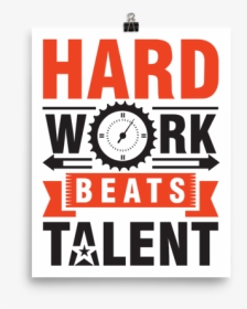 Hard Work Beats Talent - Graphics, HD Png Download, Transparent PNG