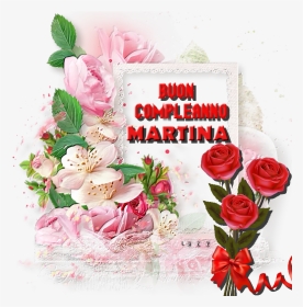 Auguri Martina - Rose Day 2012, HD Png Download, Transparent PNG