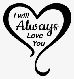 Will Always Love You Sign, HD Png Download, Transparent PNG