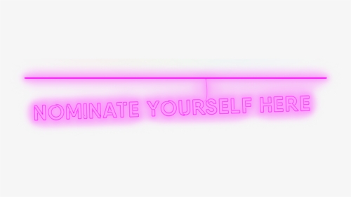 Nominate Yourself Here Neon Sign - Parallel, HD Png Download, Transparent PNG