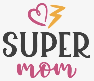 Super Mom In One Word, HD Png Download, Transparent PNG