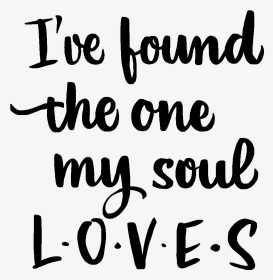 #ifoundtheonemysoulloves #love #lovequotes #loveqoute - Calligraphy, HD Png Download, Transparent PNG