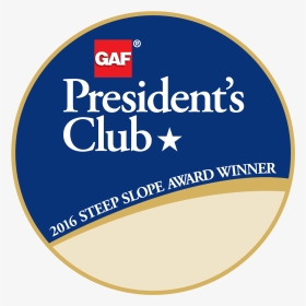 Axis Roof And Gutter Receives Gaf S Prestigious 2017 - Gaf Presidents Club Steep Slope, HD Png Download, Transparent PNG