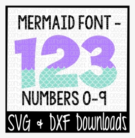 Free Mermaid Numbers * Mermaid Pattern Cut File Crafter - Free Mermaid Letter Svg Files, HD Png Download, Transparent PNG