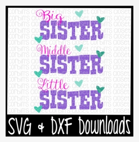 Free Big Sister Svg * Lil Sister Svg * Middle Sister - Unending Love Amazing Grace Svg, HD Png Download, Transparent PNG