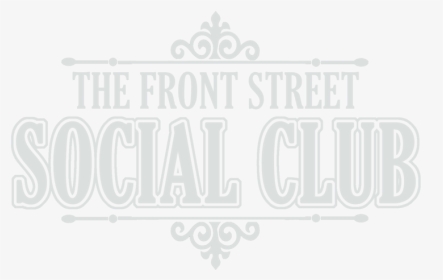 The Front Street Social Club, HD Png Download, Transparent PNG