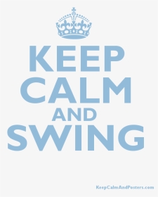 Keep Calm And Swing Poster   Title Keep Calm And Swing - Keep Calm And Swing, HD Png Download, Transparent PNG
