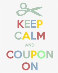 Keep Calm And Coupon On - Graphic Design, HD Png Download, Transparent PNG