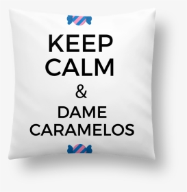 Coussin Synthétique Doux 41 X 41 Cm Keep Calm And Dame - Keep Calm And Carry, HD Png Download, Transparent PNG