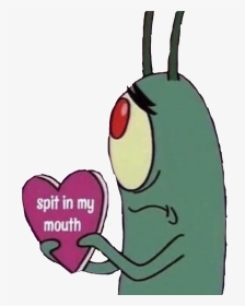 #love #plankton #spongebob #hearts #spitinmymouth #cute - Crack My Back Like A Glow Stick, HD Png Download, Transparent PNG