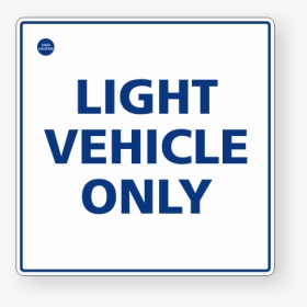 Light Vehicles Only Sign, HD Png Download, Transparent PNG