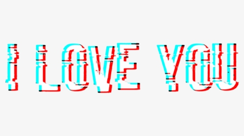 #glitch #glitchy #iloveyou #love #aesthetic - Graphics, HD Png Download, Transparent PNG