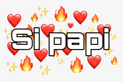 #love #si #papi #fire #sipapi #heart #corazones - Heart, HD Png Download, Transparent PNG
