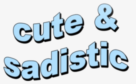 #cute #sadistic #attitude #text - Overlay Transparent Editing Blue, HD Png Download, Transparent PNG