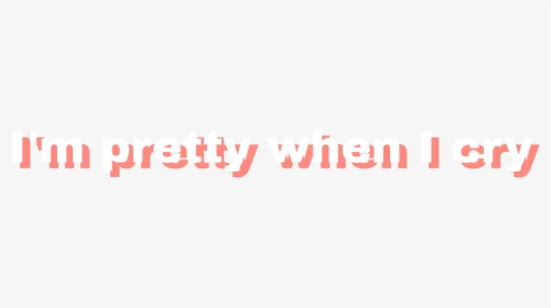 #quote #text #impretty #pretty #cry #sad #imprettywhenicry - Carmine, HD Png Download, Transparent PNG