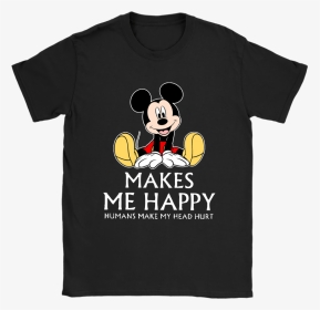 Disney Mickey Mouse Makes Me Happy Humans Make My Head - Little Bit Of The Bubbly, HD Png Download, Transparent PNG