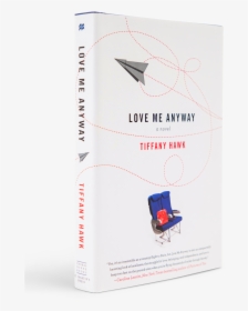 Love Me Anyway - Book Cover, HD Png Download, Transparent PNG