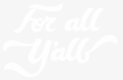 For All Yall Scene On Landing Page - Calligraphy, HD Png Download, Transparent PNG