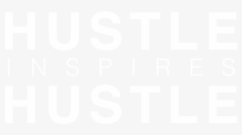 Hustle Inspires Hustle, HD Png Download, Transparent PNG