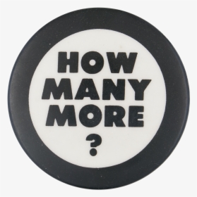 How Many More Cause Button Museum - Circle, HD Png Download, Transparent PNG