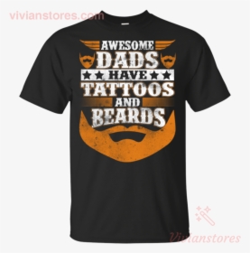 Awesome Dads Have Tattoos And Beards Gift Shirt For - Active Shirt, HD Png Download, Transparent PNG