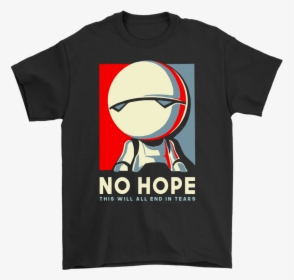 No Hope This Will All End In Tears Marvil Hitchhiker - No Hope This Will All End In Tears, HD Png Download, Transparent PNG
