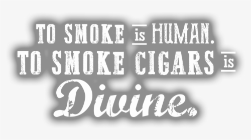 To Smoke Is Human - Calligraphy, HD Png Download, Transparent PNG