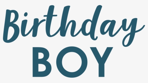Birthday Boy Svg Cut File - Graphic Design, HD Png Download, Transparent PNG