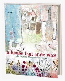 House That Once Was By Julie Fogliano, HD Png Download, Transparent PNG