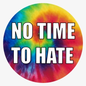 To Hate Small Bumper - No Time To Hate, HD Png Download, Transparent PNG