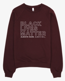 Black Lives Matter Sweatshirt Black Lives Matter Sweatshirt - Sweatshirt, HD Png Download, Transparent PNG
