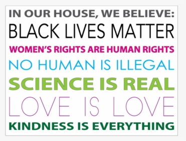 In Our House We Believe Sign - House We Believe Black Lives Matter, HD Png Download, Transparent PNG