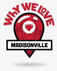 Why We Love Madisonville, Tx - Emblem, HD Png Download, Transparent PNG