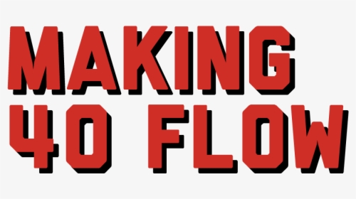 Making 40 Flow 02 01, HD Png Download, Transparent PNG